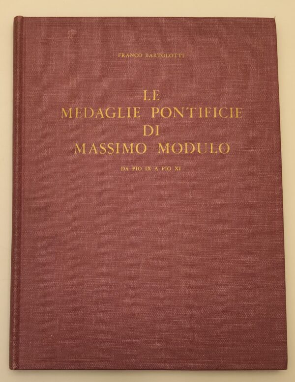 Le medaglie pontificie di massimo modulo da Pio IX a Pio XI.