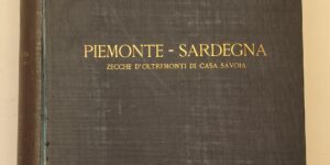 Corpus Nummorum Italicorum, Vol. II: Piemonte - Sardegna Zecche d’oltremonti di Casa Savoia.
