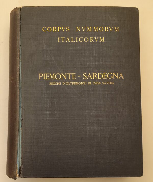 Corpus Nummorum Italicorum, Vol. II: Piemonte - Sardegna Zecche d’oltremonti di Casa Savoia.